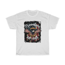 Load image into Gallery viewer, Freedom Isn&#39;t Free- Unisex Heavy Cotton Tee
